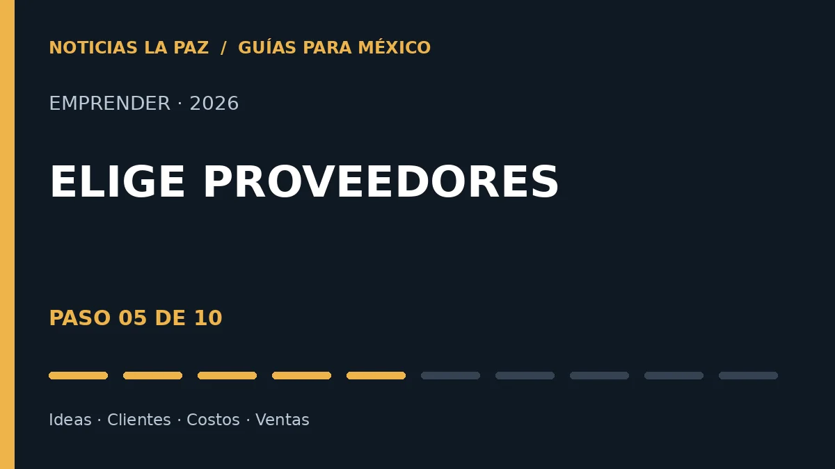 Guía para emprender en México, paso 5 de 10: Cómo elegir proveedores para un negocio y evitar compras que inmovilizan tu dinero