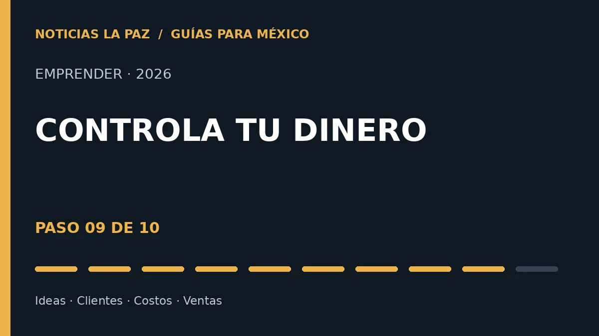 Guía para emprender en México, paso 9 de 10: Cómo llevar el control de ventas y gastos de un negocio pequeño
